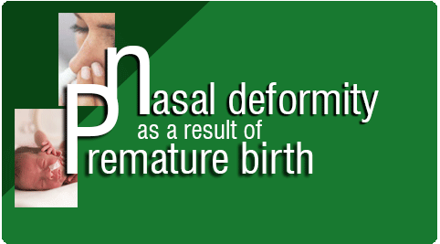 Nasal Deformity as a result of premature Birth